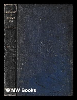 Image du vendeur pour A discourse on method / by Rene Descartes ; translated by John Veitch ; introduction by A.D. Lindsay mis en vente par MW Books