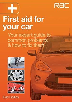 Seller image for First Aid for Your Car: Your Expert Guide to Common Problems & How to Fix Them - RAC Handbook for sale by WeBuyBooks