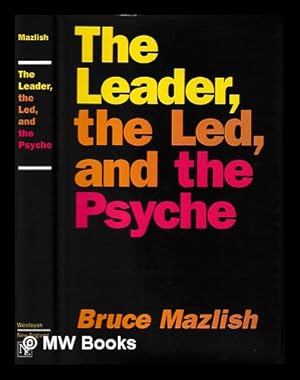 Bild des Verkufers fr The leader, the led, and the psyche : essays in psychohistory / Bruce Mazlish zum Verkauf von MW Books