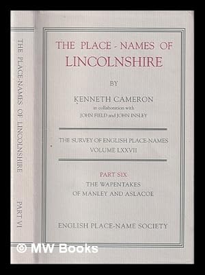 Seller image for The place-names of Lincolnshire, Part 6 : The Wapentakes of Manley and Aslacoe. / Kenneth Cameron ; in collaboration with John Field and John Insley for sale by MW Books