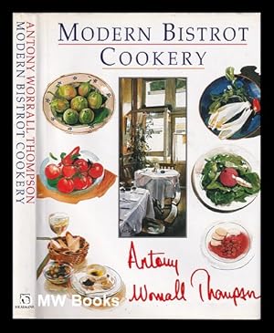 Seller image for Modern bistrot cookery / Antony Worrall Thompson ; illustrations by Michael Frith ; wines by Joseph Berkmann for sale by MW Books