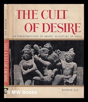 Seller image for The cult of desire: an interpretation of erotic sculpture of India for sale by MW Books