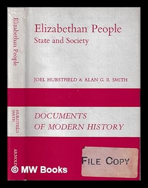 Bild des Verkufers fr Elizabethan people: state and society; edited by Joel Hurstfield and Alan G. R. Smith zum Verkauf von MW Books