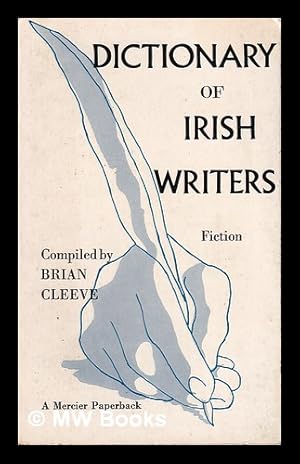 Seller image for Dictionary of Irish writers. First series: fiction, novelists, playwrights, poets, short story writers in English / compiled by Brian Cleeve for sale by MW Books