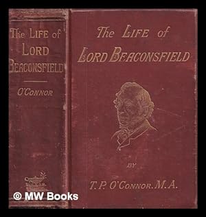 Image du vendeur pour Lord Beaconsfield, a biography / by T. P. O'Connor, M.A. mis en vente par MW Books