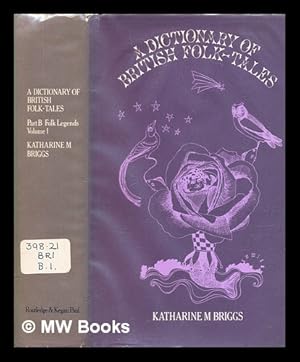 Seller image for A dictionary of British folk-tales in the English language : incorporating the F.J. Norton collection - Part B, Vol. 1 : Folk Legends for sale by MW Books