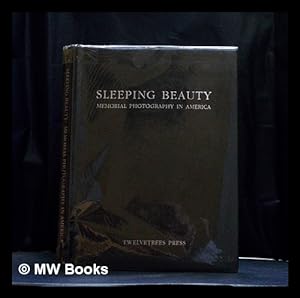 Seller image for Sleeping beauty : memorial photography in America / [compiled by] Stanley B. Burns, M.D. for sale by MW Books