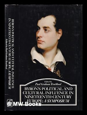 Seller image for Byron's political and cultural influence in nineteenth-century Europe : a symposium / edited by Paul Graham Trueblood for sale by MW Books