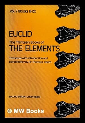 Immagine del venditore per The thirteen books of Euclid's elements / with introduction and commentary by Sir Thomas L. Heath. Vol.2, Books 3-9 venduto da MW Books