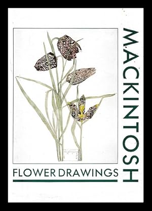 Seller image for Mackintosh flower drawings : Hunterian Art Gallery, University of Glasgow, 9 July - 3 September 1988 for sale by MW Books