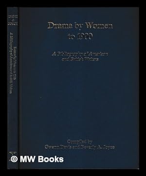 Seller image for Drama by Women To 1900 : A Bibliography of American and British Writers / Gwenn Davis, Beverly Joyce - vol. 3 for sale by MW Books