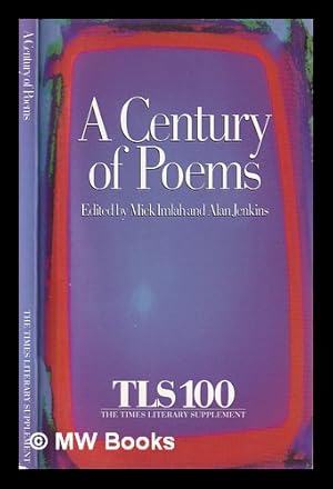 Seller image for A Century of poems : from the pages of the TLS, 1902-2002 / edited by Mick Imlah and Alan Jenkins for sale by MW Books