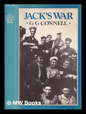 Seller image for Jack's war : lower-deck recollections from World War II / G.G. Connell for sale by MW Books