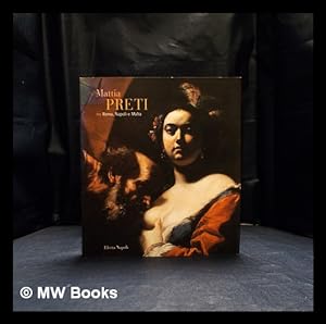 Seller image for Mattia Preti : tra Roma, Napoli e Malta / redazione, Silvia Cassani, Maria Sapio for sale by MW Books