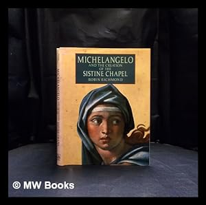Imagen del vendedor de Michelangelo & the creation of the Sistine Chapel / Robin Richmond a la venta por MW Books
