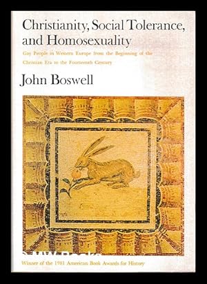 Immagine del venditore per Christianity, Social Tolerance, and Homosexuality : Gay People in Western Europe from the Beginning of the Christian Era to the Fourteenth Century / John Boswell venduto da MW Books