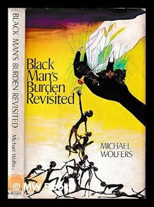 Seller image for Black man's burden revisited / Michael Wolfers for sale by MW Books