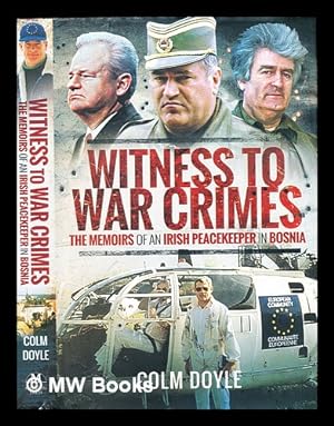 Immagine del venditore per Witness to war crimes : the memories of an Irish peacekeeper in Bosnia venduto da MW Books