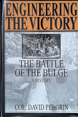 Image du vendeur pour Engineering the Victory: The Battle of the Bulge: A History mis en vente par Klondyke