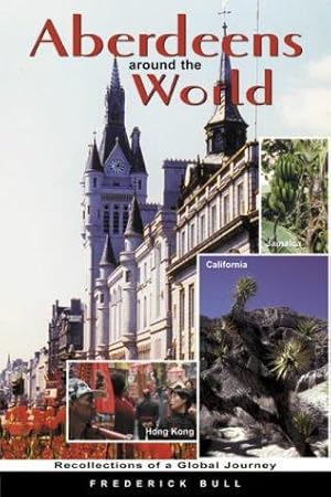 Bild des Verkufers fr Aberdeens Around the World: Recollections of a Global Journey zum Verkauf von WeBuyBooks