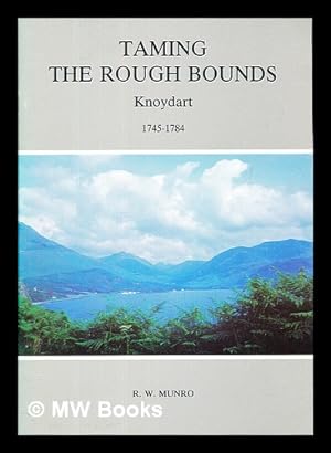 Seller image for Taming the rough bounds : Knoydart, 1745-1784 for sale by MW Books