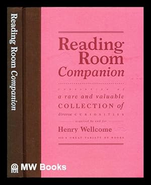 Bild des Verkufers fr Reading Room companion : consisting of a rare and valuable collection of diverse curiosities acquired by and for Henry Wellcome with a great variety of books zum Verkauf von MW Books
