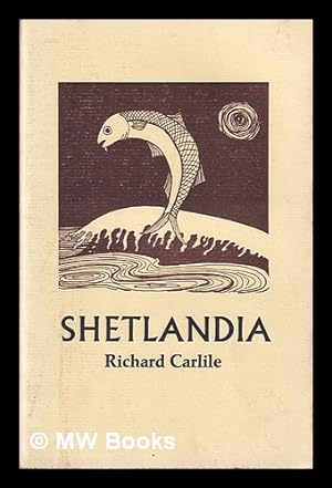 Image du vendeur pour Shetlandia / Richard Carlile mis en vente par MW Books