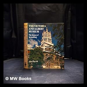 Seller image for The Victoria and Albert Museum, the history of its building / John Physick for sale by MW Books