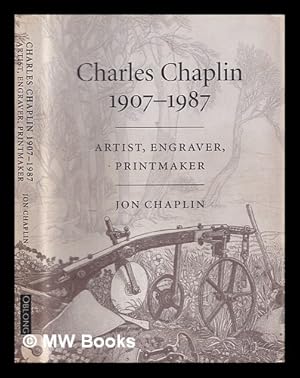 Seller image for Charles Chaplin, 1907-1987 : artist, engraver, printmaker : with a catalogue of prints / Jon Chaplin for sale by MW Books