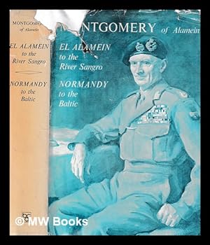 Seller image for El Alamein to the River Sangro : Normandy to the Baltic / by Viscount Montgomery of Alamein for sale by MW Books