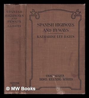 Bild des Verkufers fr Spanish Highways and byways / Katharine Lee Bates zum Verkauf von MW Books