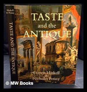 Imagen del vendedor de Taste and the antique : the lure of classical sculpture, 1500-1900 / Francis Haskell and Nicholas Penny a la venta por MW Books