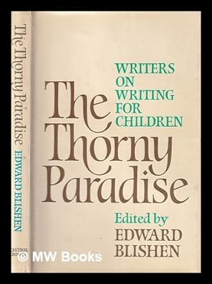 Seller image for The thorny paradise : writers on writing for children / edited by Edward Blishen for sale by MW Books