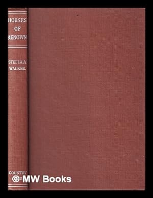 Seller image for Horses of renown / [by] Stella A. Walker for sale by MW Books