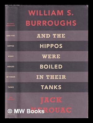Imagen del vendedor de And the hippos were boiled in their tanks / William S. Burroughs and Jack Kerouac a la venta por MW Books