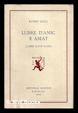 Seller image for Llibre d'amic e amat : Llibre d'Ave Maria / text per Maral Olivar ; introducci i notes per Salvador Galms for sale by MW Books