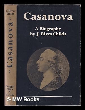 Bild des Verkufers fr Casanova : a biography based on new documents / J. Rives Childs zum Verkauf von MW Books