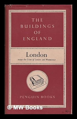 Imagen del vendedor de The buildings of England : London (except the Cities of London and Westminster) / by Nikolaus Pevsner a la venta por MW Books