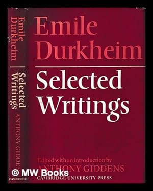 Seller image for Emile Durkheim : selected writings / edited, translated from French, and with an introduction by Anthony Giddens for sale by MW Books