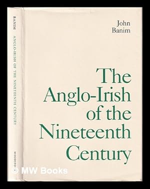 Imagen del vendedor de The Anglo-Irish of the nineteenth century / John Banim a la venta por MW Books
