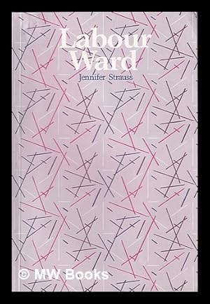 Seller image for Labour ward / Jennifer Strauss for sale by MW Books