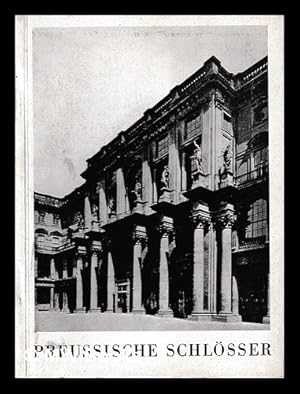 Imagen del vendedor de Preussische Schlsser in der Zeit vom grossen Kurfrsten bis zu Friedrich Wilhelm IV a la venta por MW Books