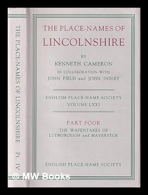 Seller image for The place-names of Lincolnshire. - Part 4 : The Wapentakes of Ludborough and Haverstoe / Kenneth Cameron, in collaboration with John Field and John Insley for sale by MW Books