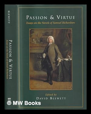 Seller image for Passion and Virtue : Essays on the Novels of Samuel Richardson / David Blewett for sale by MW Books