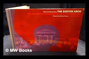 Seller image for The Euston Arch and the growth of the London, Midland & Scottish Railway / Alison and Peter Smithson ; foreword by Nikolaus Pevsner for sale by MW Books