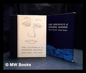 Image du vendeur pour The journals of Susanna Moodie / Margaret Atwood, Charles Pachter ; with a memoir by Charles Pachter and foreword by David Staines mis en vente par MW Books
