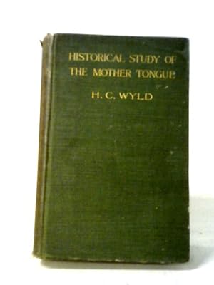 Seller image for The Historical Study of the Mother Tongue for sale by World of Rare Books