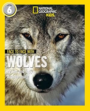 Bild des Verkufers fr Face to Face with Wolves: Level 6 (National Geographic Readers) zum Verkauf von WeBuyBooks 2