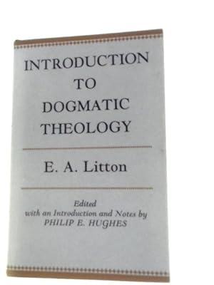 Bild des Verkufers fr Introduction to Dogmatic Theology zum Verkauf von World of Rare Books