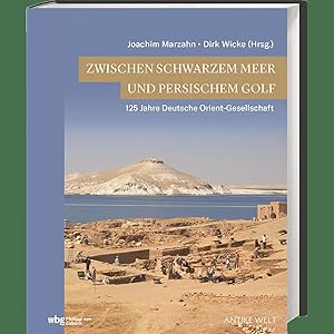 Seller image for Zwischen Schwarzem Meer und Persischem Golf: 125 Jahre Deutsche Orient-Gesellschaft (Zaberns Bildbnde zur Archologie) for sale by artbook-service
